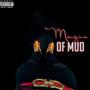 Magic Of Mud (Explicit)