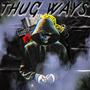 Thug Ways (Explicit)