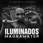 Iluminados Magnamater (Explicit)