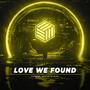 Love We Found