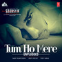 Tum Ho Mere - Unplugged (From 