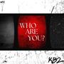 WHO ARE YOU?