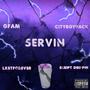 Servin (feat. LXSTFOR3V3R, CITYBOYPACK & SKRIPTDRIPPIN) [Explicit]