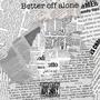 Better off alone (feat. Toobrazzy17) [Explicit]