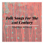 Folk Songs for the 21st Century