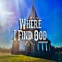 Where I Find God