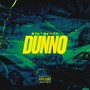 Dunno (Prod. By Syde Lovell X FP Dawg) [Explicit]