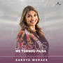 Jesus Me Tornou Filha (Ao Vivo)