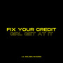 Fix Your Credit Girl Get at It (Explicit)