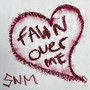 Fawn over Me (Explicit)