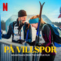 På villspor (Soundtrack From The Netflix Film)