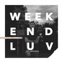 Weekend Luv (Explicit)