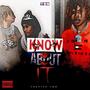 Know About It (feat. TBN2x & TBNBand0) [Explicit]