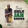 Only Jah Knows (Explicit)