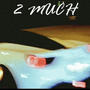 2MUCH!!! (Explicit)