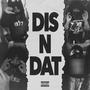 Dis N Dat (Explicit)