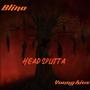 Head Splitta (Explicit)