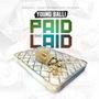 Paid And Laid (feat. Young Balli) [Radio Edit]