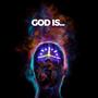 God Is... (feat. Wes Felton & Kenny Allen)