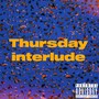 Thursday Interlude (Explicit)