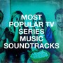 Most Popular Tv Series Music Soundtracks