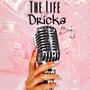 The Life Of DrickaBaby (Explicit)