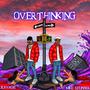 Overthinking (feat. Mike Stunner)