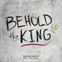 Behold the King (feat. Nina Sims)