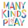 Many Kinds of Play - Single