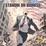 Standin on Bidness (Explicit)