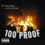 100 Proof (feat. Cam Stone) [Explicit]