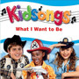 Kidsongs: What I Want to Be