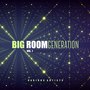 Big Room Generation, Vol. 1