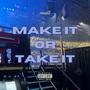 Make It Or Take It (Explicit)