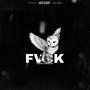 FVCK (feat. Mikey Rax) [Explicit]