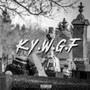 K.Y.W.G.F (Explicit)