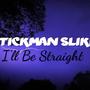 I'll Be Straight (Explicit)