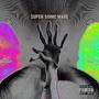 SUPER SONIC WAVE (Explicit)