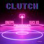 Clutch (feat. Suci XO) [Explicit]