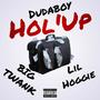 Hol 'Up (feat. Lil Hoggie & Big Twank) [Explicit]