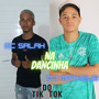 Na Dancinha do Tik Tok (Explicit)