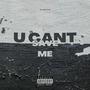 U Can't Save Me (Explicit)