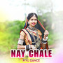 Nay Chale Piyu Dance