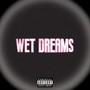 Wet Dreams (Explicit)