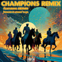 Champions Remix (Explicit)