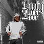 Loyalty Over Love (Explicit)