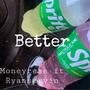 Better (feat. RyanServin) [Explicit]