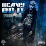 Heavy On It (Explicit)