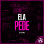 Ela Pede (Explicit)
