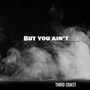 But You Ain't (Explicit)